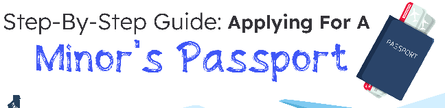 Step-by-Step guide: Applying for a Minor's Passport-INFOGRAPHIC